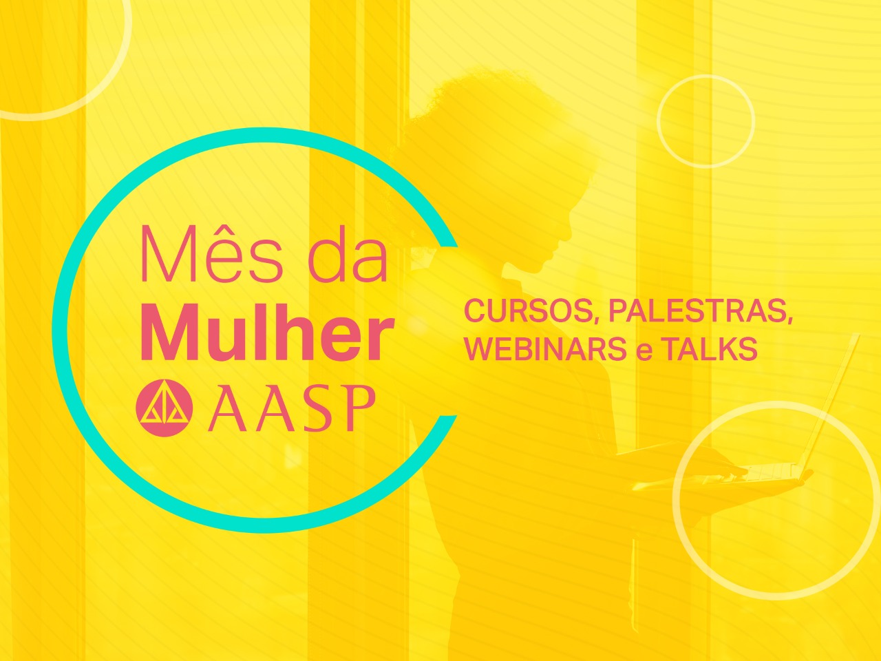 EM MARÇO: Associação dos Advogados de São Paulo promove mais de 50 horas de eventos on-line e gratuitos voltados para as mulheres e advogadas