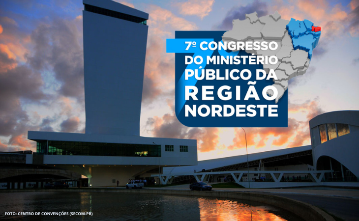 Com a presença de Paulo Gonet, João Pessoa sedia a partir desta quarta-feira 7º Congresso do MP da Região Nordeste